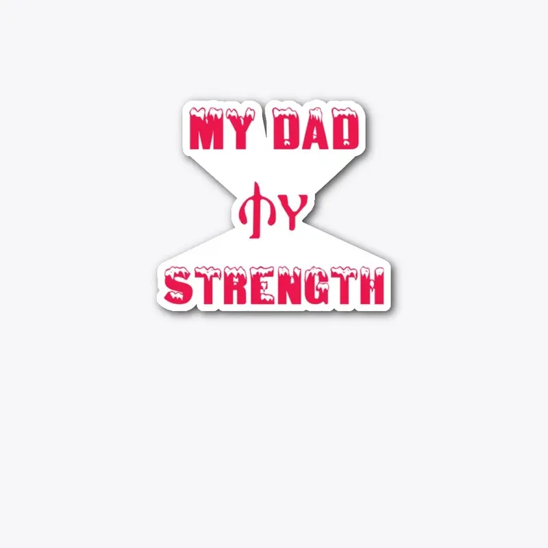 MY DAD MY STRENGTH toddler t shirt